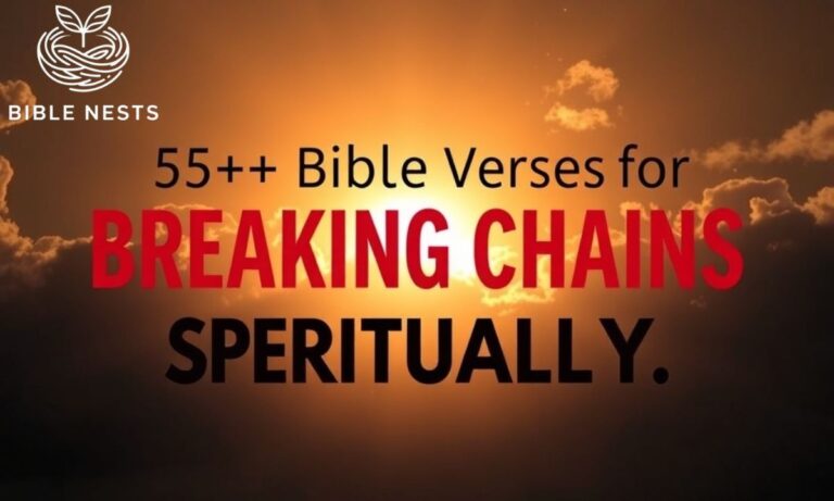 55+ Bible Verses for Breaking Chains Spiritually