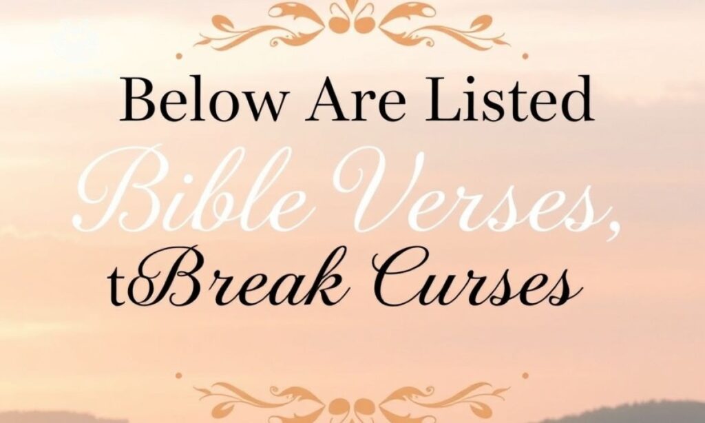 Below Are Listed Bible Verses to Break Curses