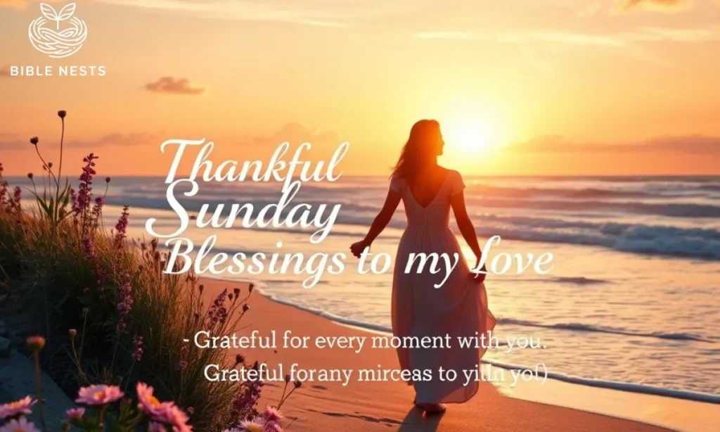 Thankful Sunday Blessings to My Love