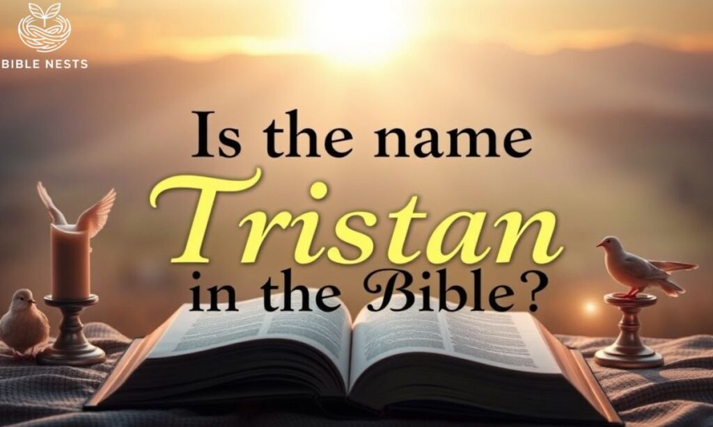 Is the Name Tristan in the Bible
