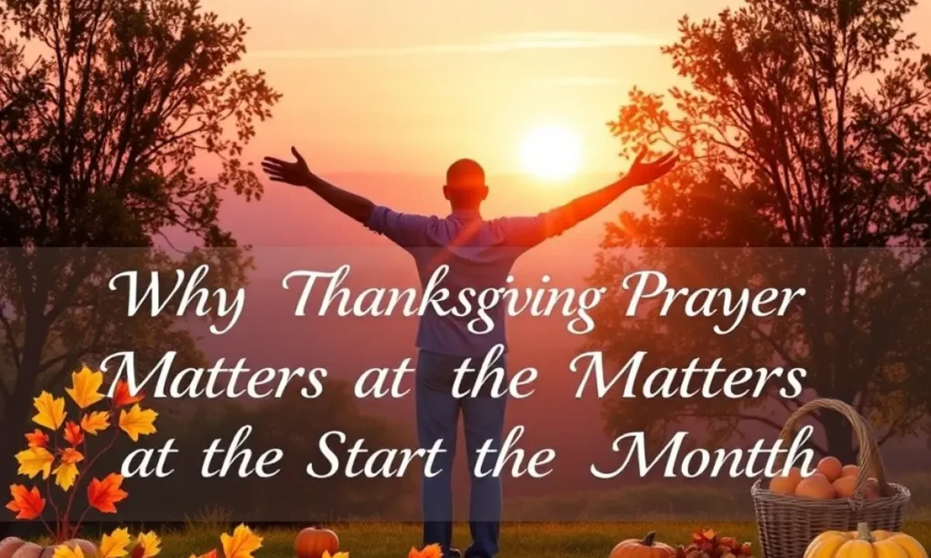 Why Thanksgiving Prayer Matters at the Start of the Month